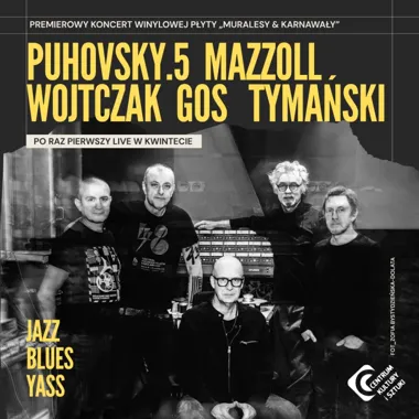 PUHOVSKY.5 MAZZOLL WOJTCZAK GOS TYMAŃSKI – MURALESY & KARNAWAŁY